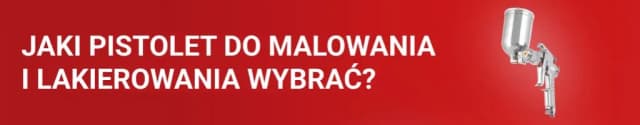 Jaki pistolet do malowania samochodu? Wybierz najlepszy model dla siebie